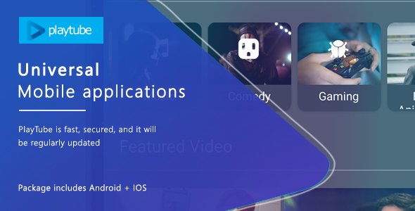 47570  PlayTube v1.0 - Sharing Video Script Mobile Applications Bundle Android / IOS