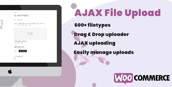 52729  WooCommerce AJAX File Upload (600+ filetypes) v1.0.5