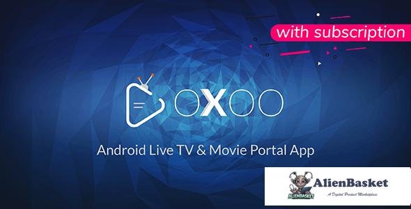 58727  OXOO v1.3.7 - Android Live TV & Movie Portal App with Subscription System