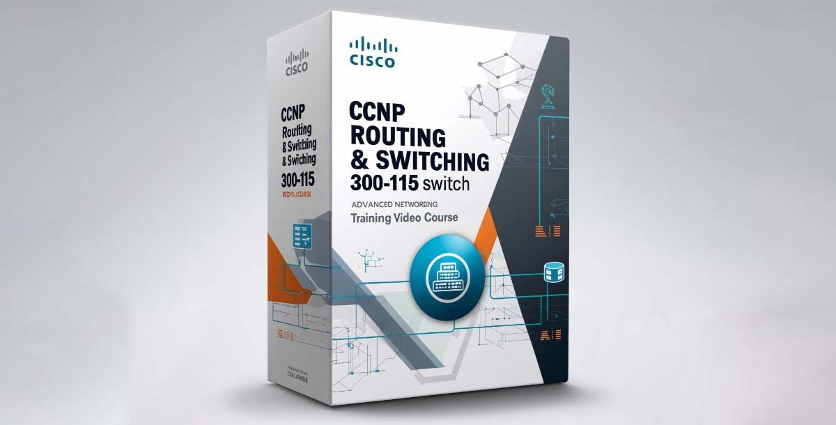 115794 CCNP Routing & Switching 300-115 Switch Training Video Course 