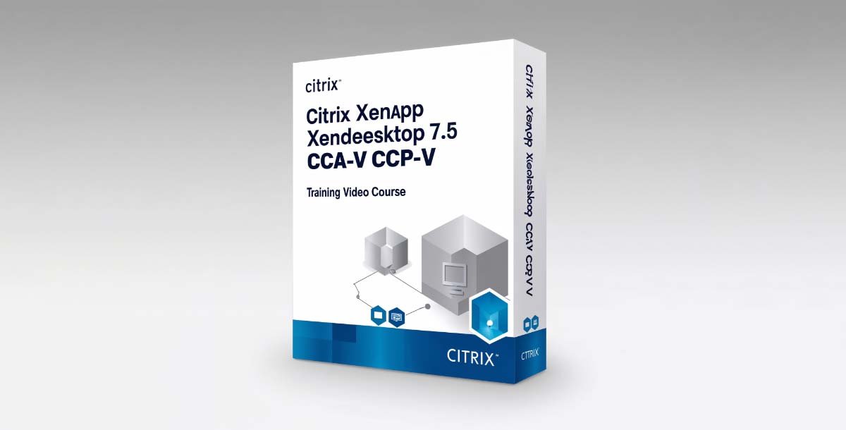 115776 Citrix Xenapp Xendesktop 7.5 CCA-V CCP-V Training Video Course 