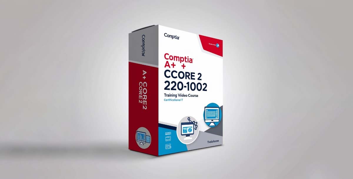 115812 Comptia A+ Core 2 220-1002 Training Video Course?
