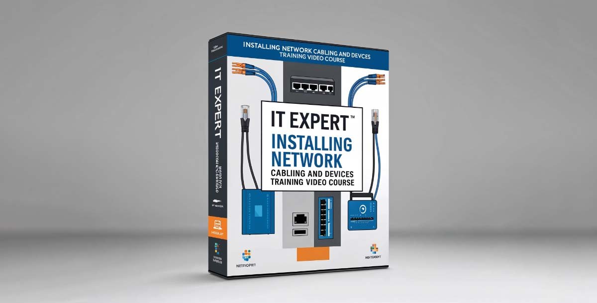 115819 IT Expert - Installing Network Cabling and Devices Training Video Course