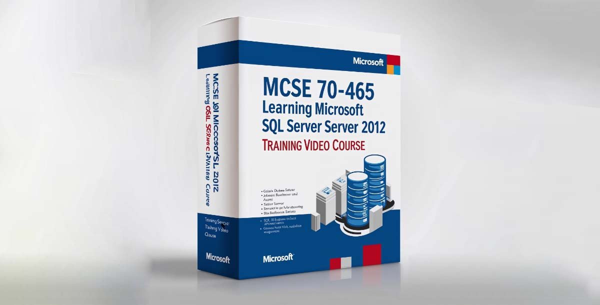 115701 MCSE 70-465 Learning Microsoft SQL Server 2012 Training Video Course 