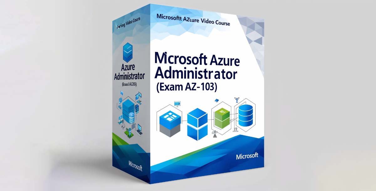 115805 Microsoft Azure Administrator (Exam AZ-103) Training Video Course 