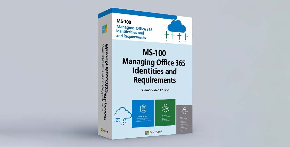 115802 MS-100 Managing Office 365 Identities and Requirements Training Video Course 