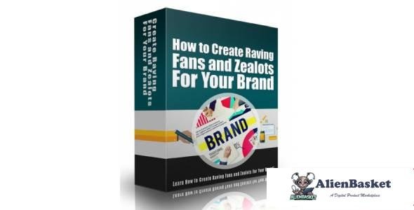 Create Raving Fans and Zealots For Your Brand-4666