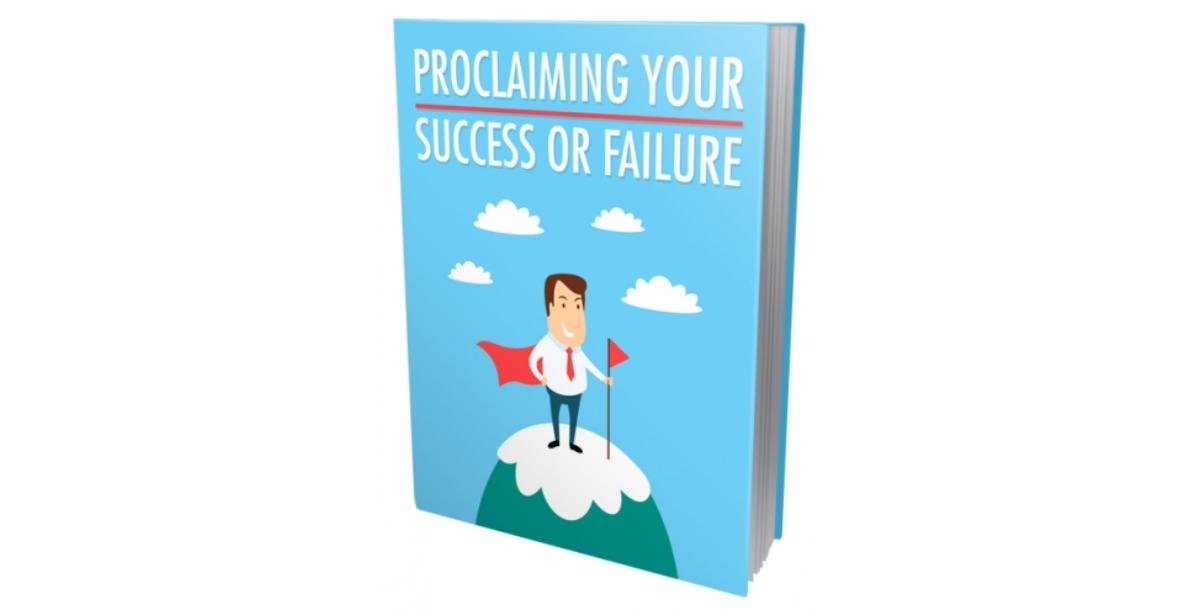Proclaiming Your Success Or Failure-6535