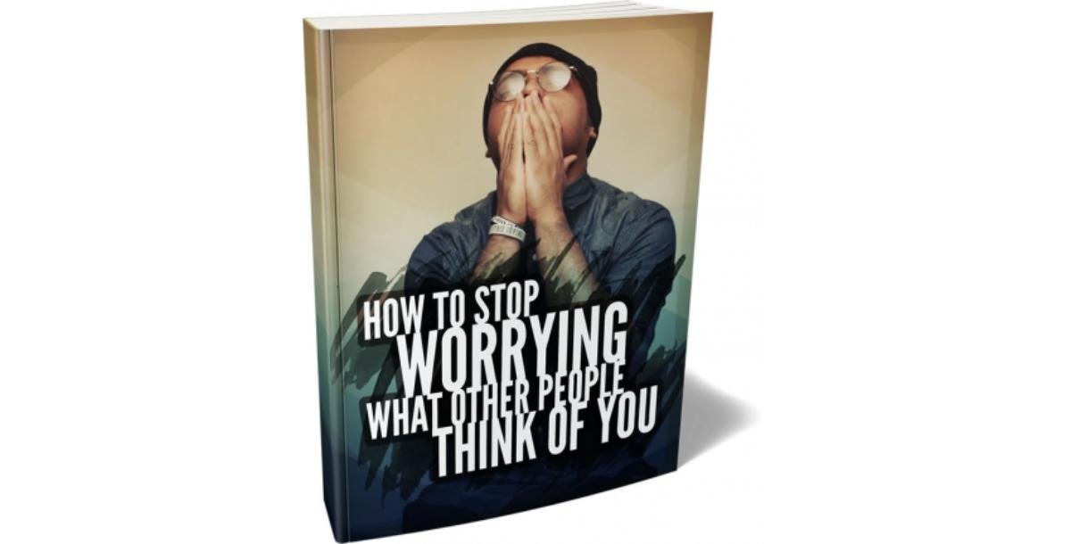 How To Stop Worrying What Other People Think of You-6786