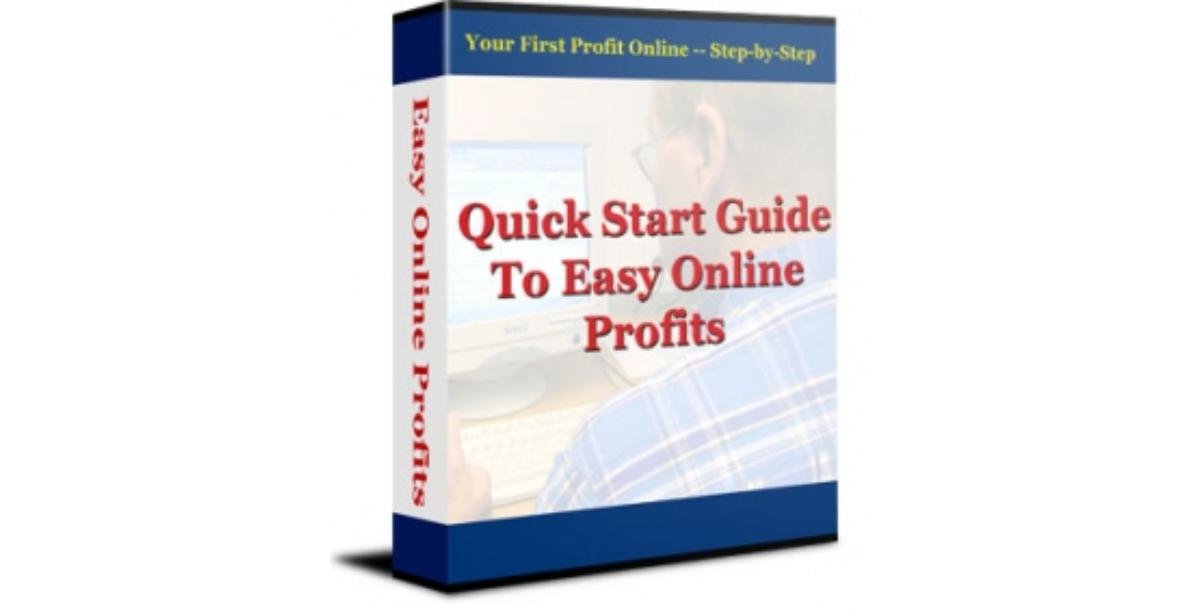 Quick Start Guide To Easy Online Profits-8553