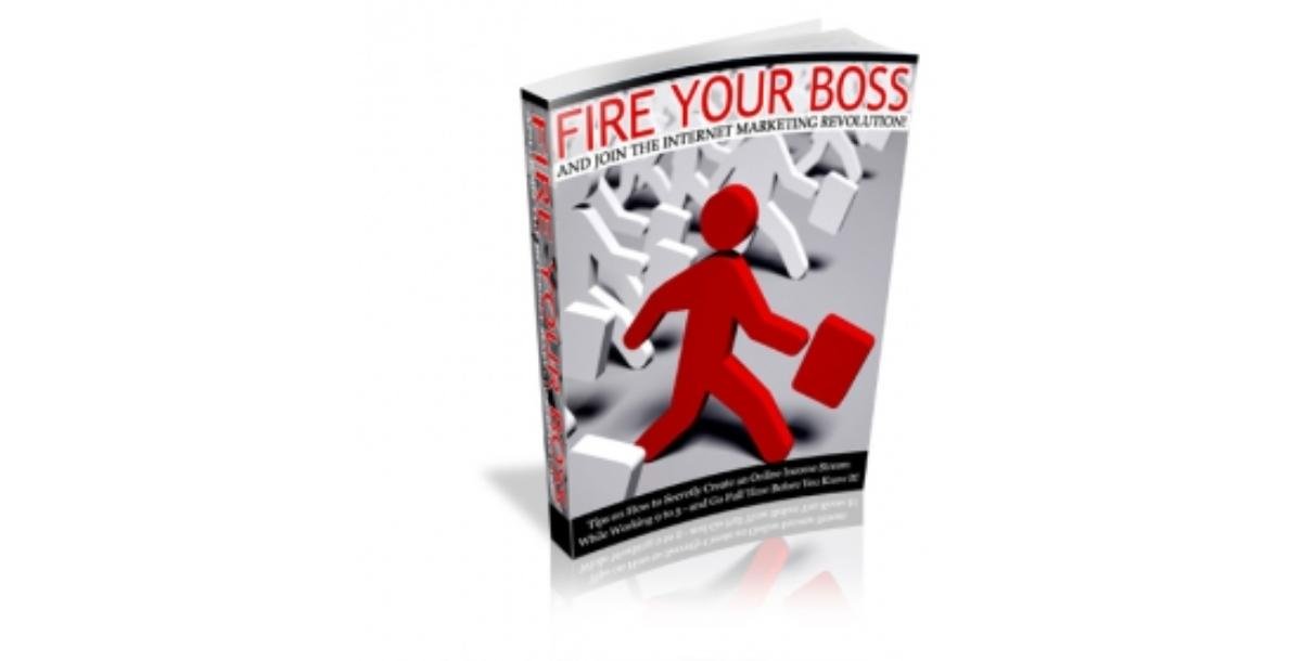 Fire Your Boss And Join The Internet Marketing Revolution!-2823