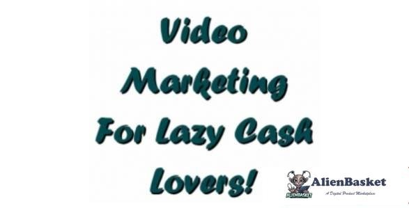 Video Marketing For Lazy Cash Lovers!-2871