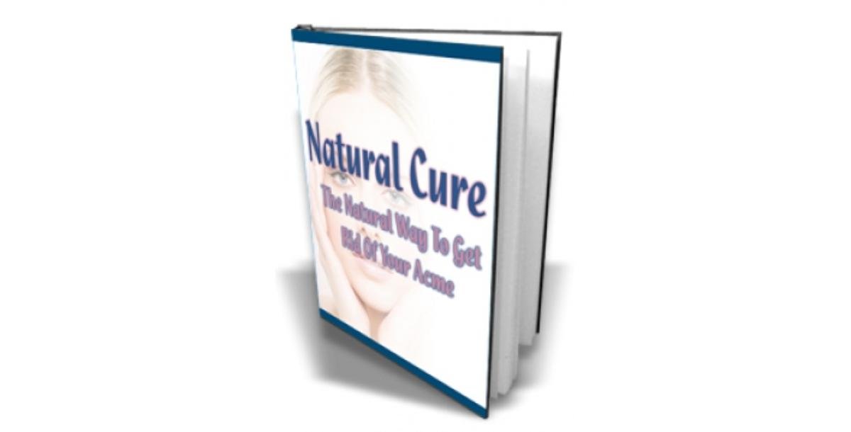 Natural Cure : The Natural Way To Get Rid Of Your Acme-1454