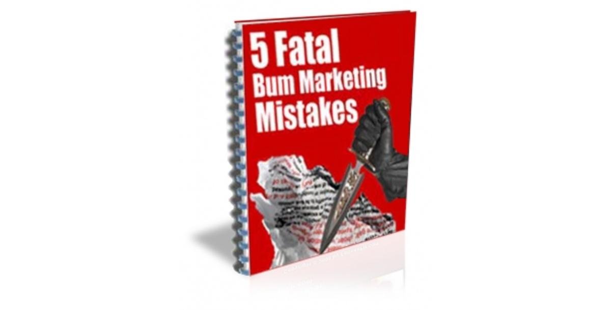 5 Fatal Bum Marketing Mistakes-2934