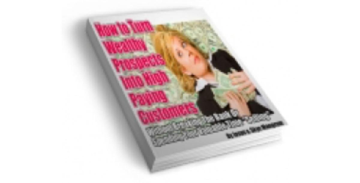 Turn Wealthy Prospects Into High Paying Customers-8701