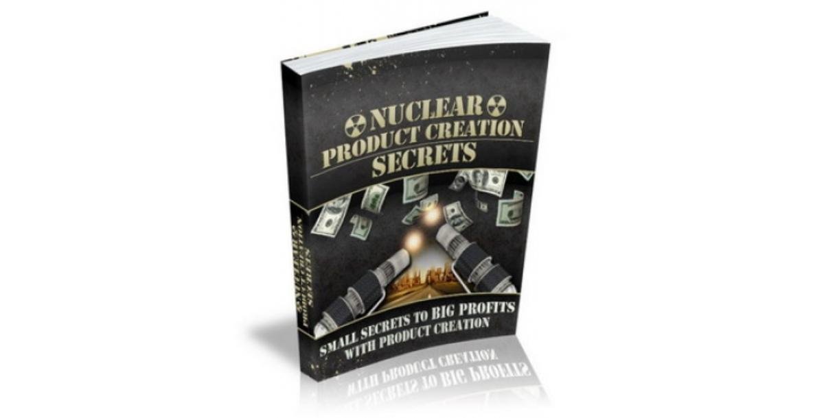Nuclear Product Creation Secrets-8830