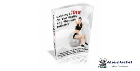 Cashing In BIG On The Health And Wellness Industry-391