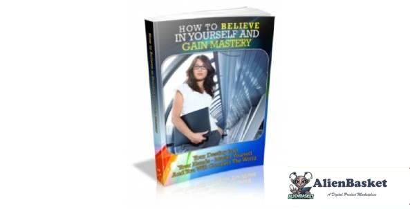 How To Believe In Yourself And Gain Mastery-5917