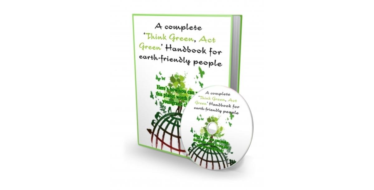 A Complete 'Think Green, Act Green' Handbook For Earth-Friendly People-7036