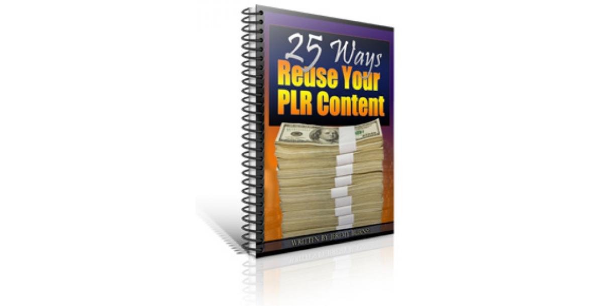 25 Ways To Reuse Your PLR Content-8989