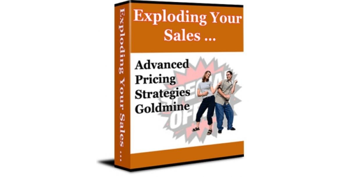 Exploding Your Sales... Advanced Pricing Strategies Goldmine-9025