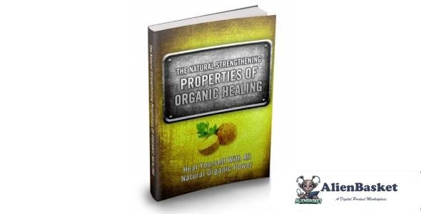 The Natural Strengthening Properties Of Organic Healing-5607