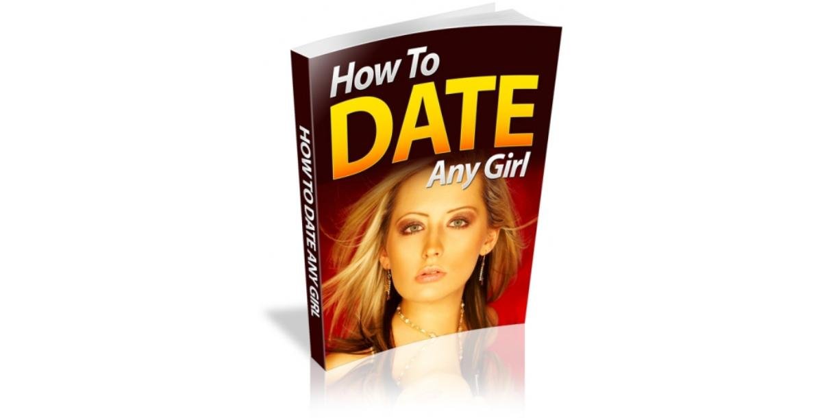 How To Date Any Girl-7725
