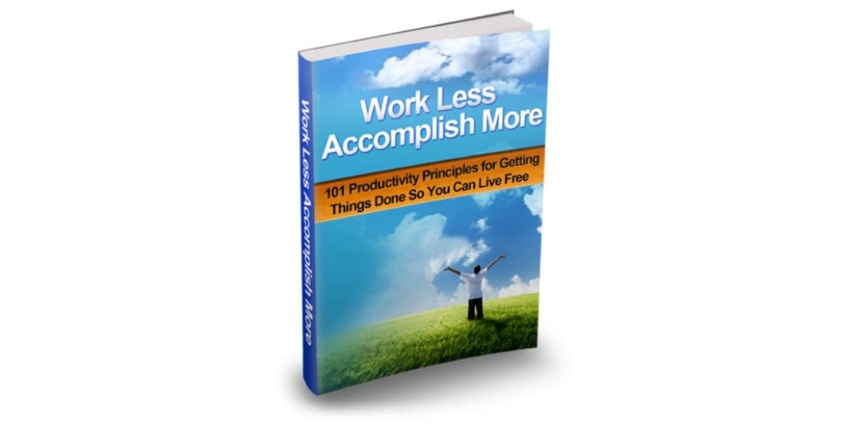 Work Less Accomplish More-6109