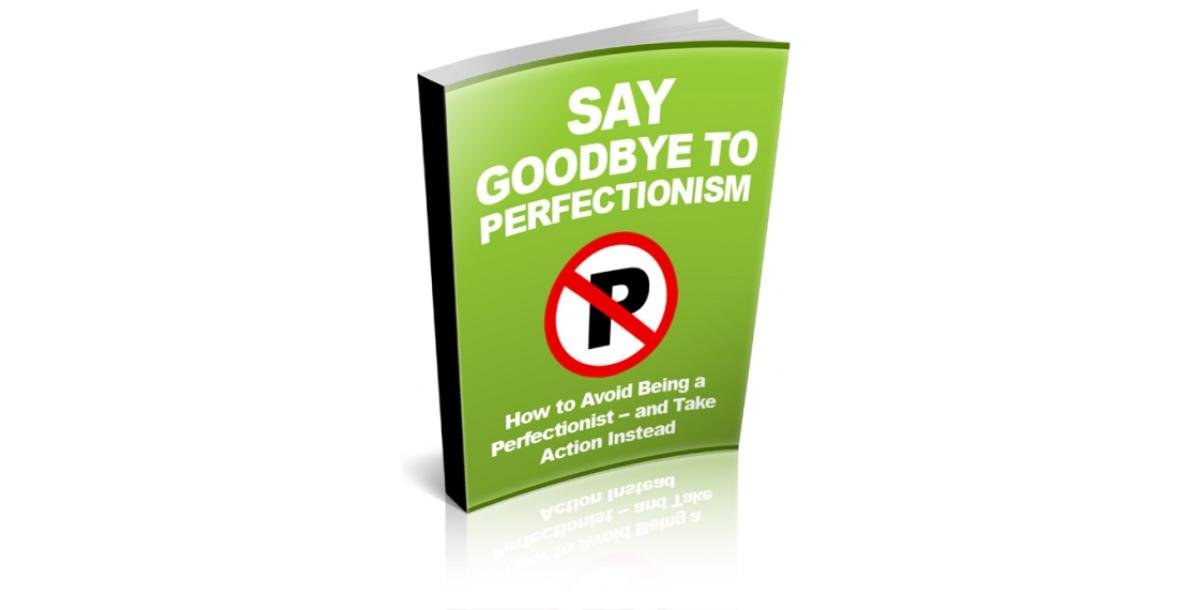 Say Goodbye To Perfectionism-6203