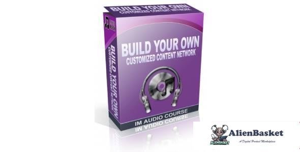 Build Your Own Customized Content Network-3764