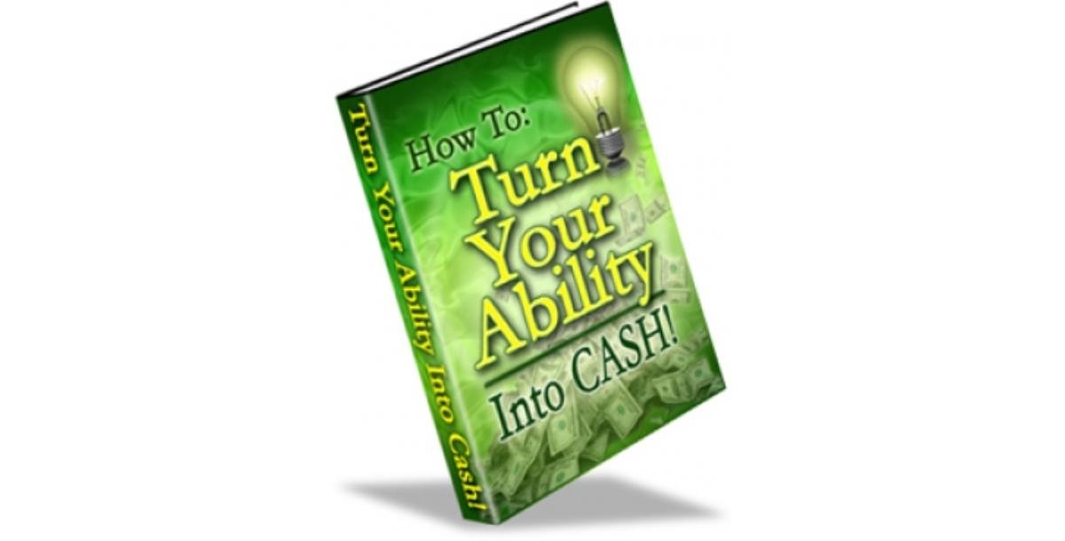 How To Turn Your Ability Into Cash-8425