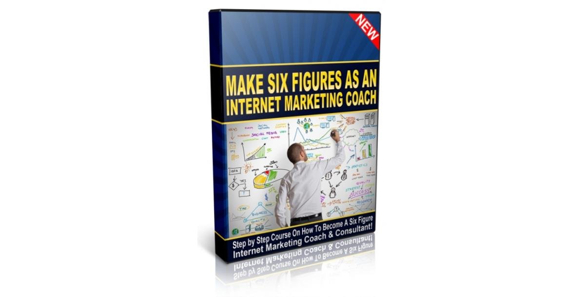 Make Six Figures As An Internet Marketing Coach-1337