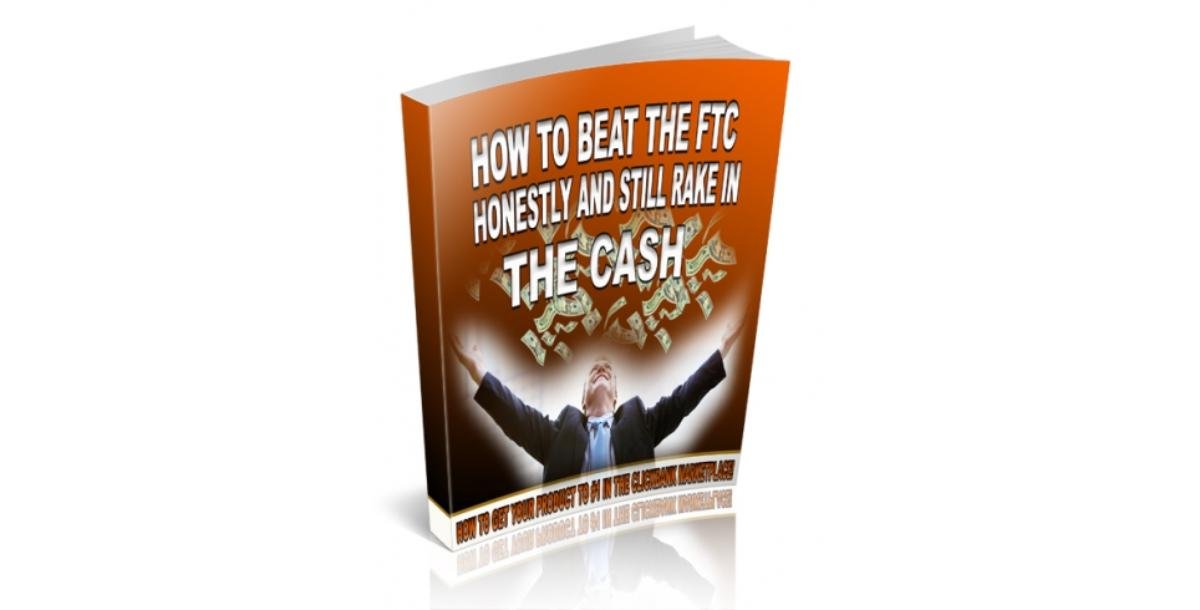 How To Beat The FTC Honestly And Still Rake In The Cash-9438