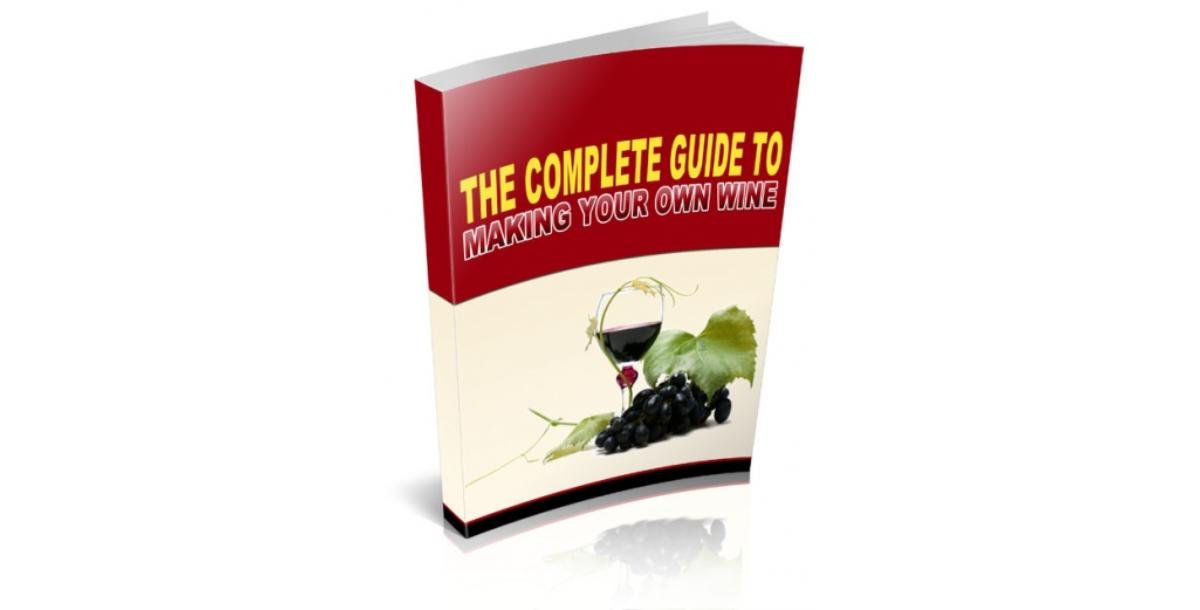 Complete Guide To Making Your Own Wine-5653