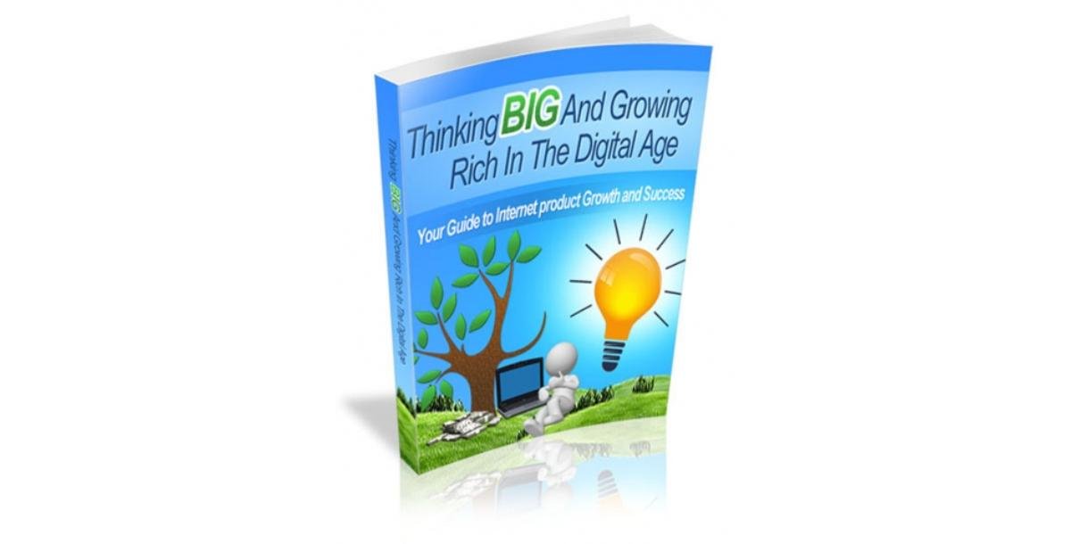 Thinking Big and Growing Rich in the Digital Age-4017