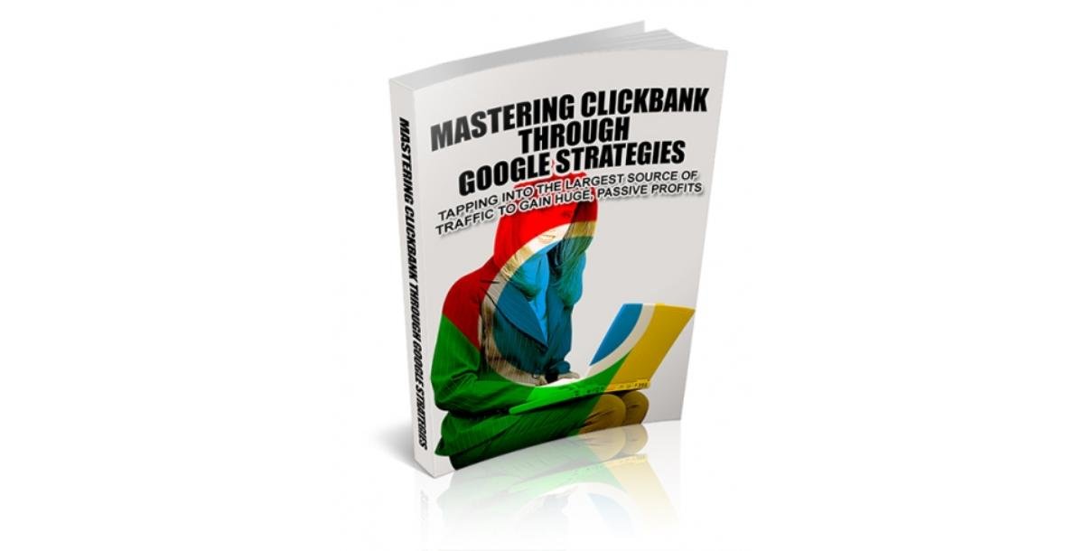 Mastering Clickbank Through Google Strategies-4070