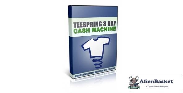 Teespring 3 Day Cash Machine-9514