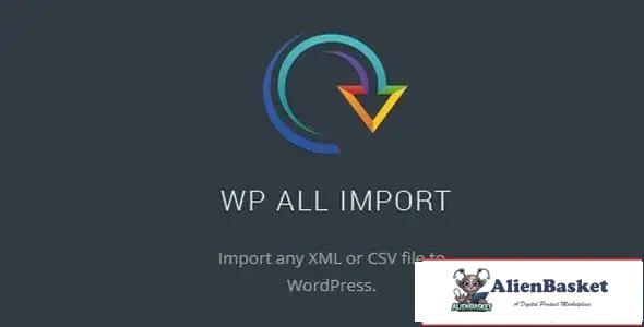 115137 WP All Import Pro v4.7.2 beta 1.4 