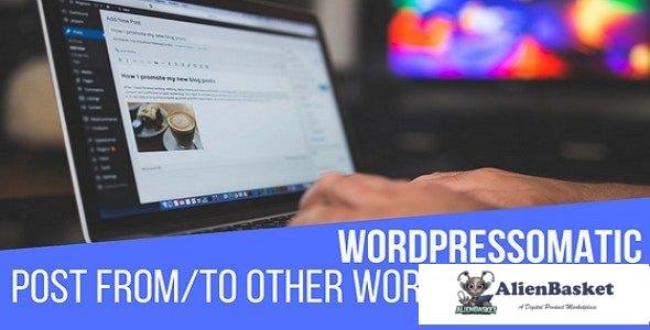109129  Wordpressomatic v1.5.0.3 - WordPress To WordPress Automatic Crossposter Plugin for WordPress